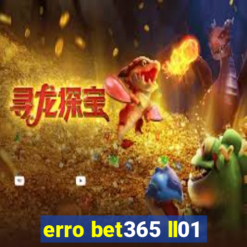 erro bet365 ll01